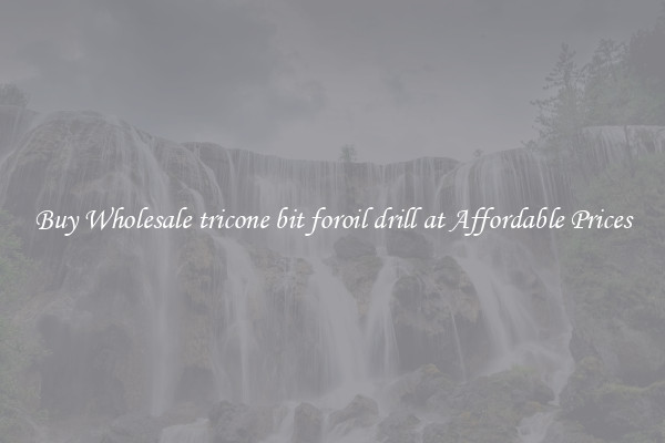 Buy Wholesale tricone bit foroil drill at Affordable Prices