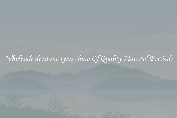Wholesale deestone tyres china Of Quality Material For Sale