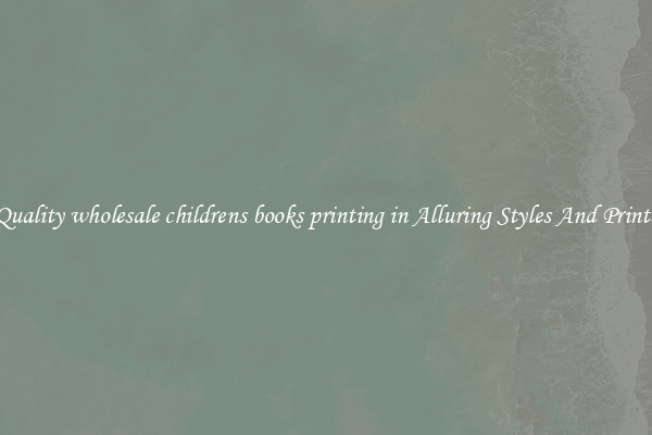 Quality wholesale childrens books printing in Alluring Styles And Prints