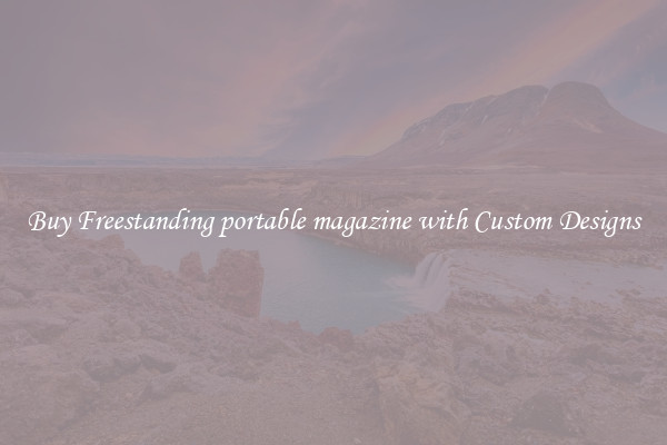 Buy Freestanding portable magazine with Custom Designs