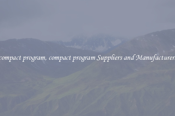 compact program, compact program Suppliers and Manufacturers