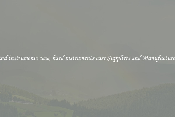 hard instruments case, hard instruments case Suppliers and Manufacturers