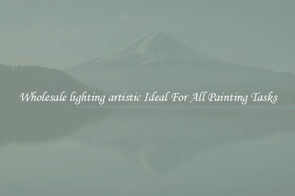 Wholesale lighting artistic Ideal For All Painting Tasks