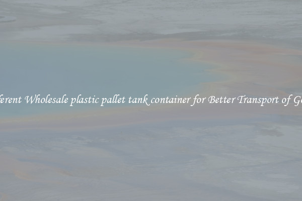 Different Wholesale plastic pallet tank container for Better Transport of Goods 