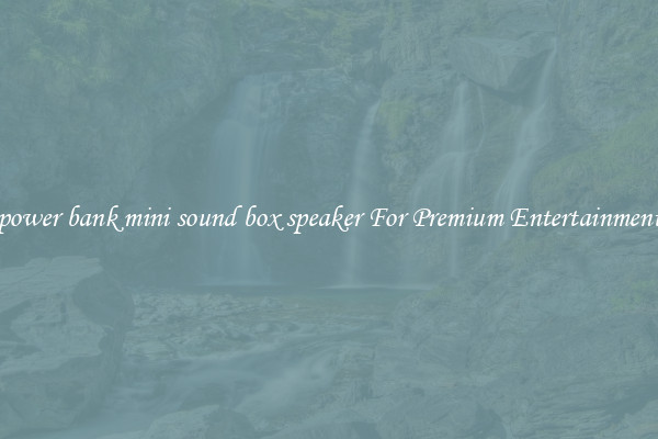 power bank mini sound box speaker For Premium Entertainment