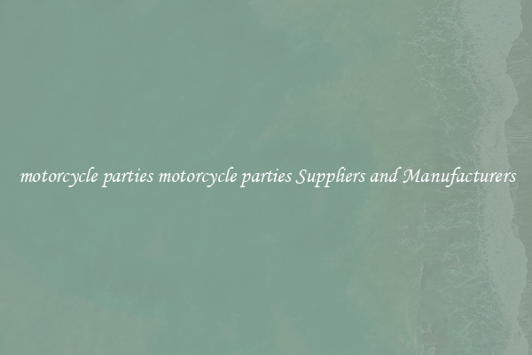 motorcycle parties motorcycle parties Suppliers and Manufacturers