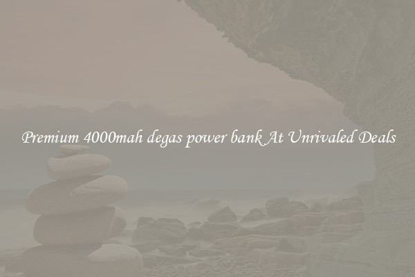 Premium 4000mah degas power bank At Unrivaled Deals