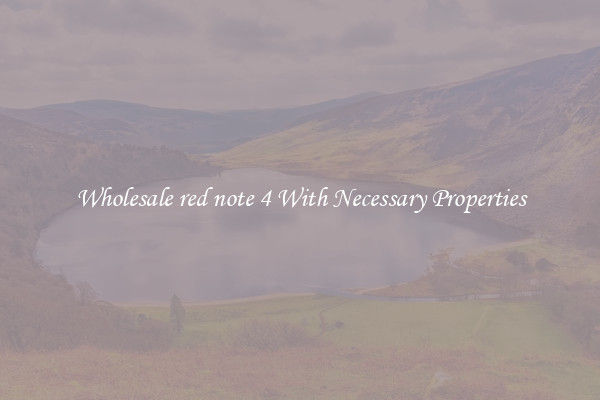 Wholesale red note 4 With Necessary Properties