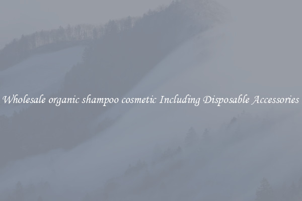 Wholesale organic shampoo cosmetic Including Disposable Accessories 