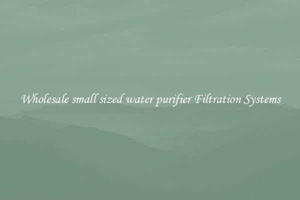 Wholesale small sized water purifier Filtration Systems